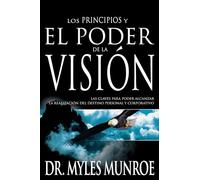Myles Munroe Los Los Principios Y Poder de la Visión (Tascabile)