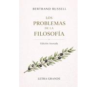 Los Problemas de la Filosofía: Edición Anotada - Letra Grande