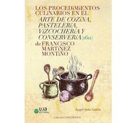 Los procedimientos culinarios en el arte de cozina, pastelería, vizcochería y conservería (1611) de Francisco Martínez Montiño: 14
