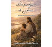 LOS PRODIGIOS DE JESÚS: HISTORIAS DEL MAESTRO VISTAS POR ORI