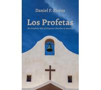 Los Profetas: The Prophetic Role of Hispanic Churches in America