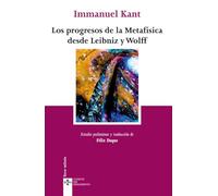 Los progresos de la metafísica desde Leibniz y Wolff
