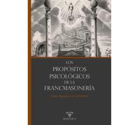 Los propósitos psicológicos de la francmasonería: 3