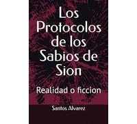 Los Protocolos de los Sabios de Sion: Realidad o ficcion