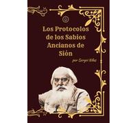 Los Protocolos de los Sabios de Sión: (Spanish Version)