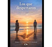 Los que despertaron: Una historia de deconexión, amor y conciencia humana