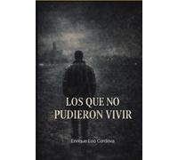Los que no pudieron vivir: Cuando sobrevivir no es lo mismo que elegir.