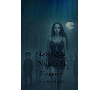 Los Que Nunca Se Fueron