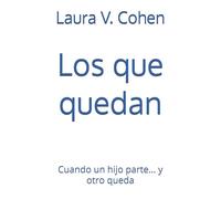 Los que quedan: Cuando un hijo parte... y otro queda