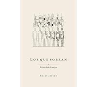 Los que sobran: Relatos desde el margen