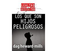Los que son hijos peligrosos