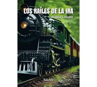 Los raíles de la ira