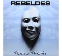 Los Rebeldes - Vicios Y Virtudes
