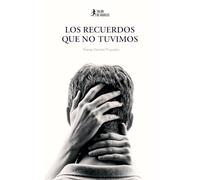 Los recuerdos que no tuvimos