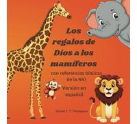 Los regalos de Dios a los mamiferos: con referencias de la NVI