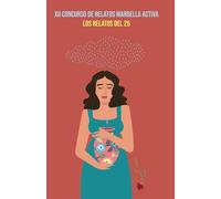 LOS RELATOS DEL 25: XII CONCURSO DE RELATOS MARBELLA ACTIVA