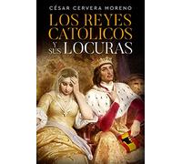 Los Reyes Católicos y sus locuras