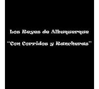 Los Reyes De Albuquerque - Con Corridos Y Rancheras
