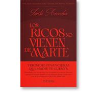 Los Ricos no vienen de Marte: Verdades financieras que nadie te cuenta