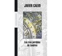 Los ríos perdidos de Londres / The Lost Rivers of Londres