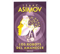 Los robots del amanecer [Lingua spagnola]