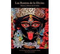 Los rostros de lo divino: Diosas y Dioses de la India