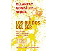 LOS RUIDOS DEL SER: Un corazón entre neuronas dramas y ADN