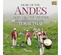 Los Ruphay Music of the Andes: Jach'a Uru (The Great Day) (CD) Album
