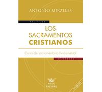 Los sacramentos cristianos : curso de sacramentaria fundamental