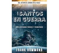 Los Santos en Guerra: Para Destronar Podres y Principados