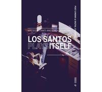 Los santos plays itself. Vol. 2 - Bittanti Matteo, Veenstra Jordy