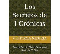 Los Secretos de 1 Crónicas: Guía de Estudio Bíblico Devocional Diario de 29 Días