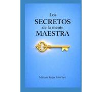 Los SECRETOS de la mente MAESTRA