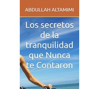 Los secretos de la tranquilidad que Nunca te Contaron