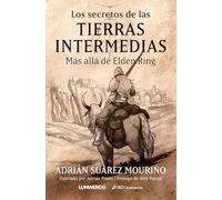 Los secretos de las Tierras Intermedias: Más allá de "Elden Ring": 1