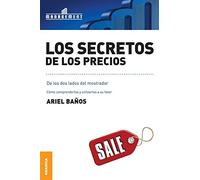Los Secretos de Los Precios (Spanish Edition): Cómo comprenderlos y utilizarlos a su favor