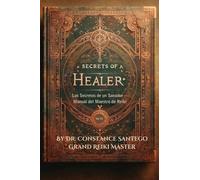 Los Secretos de un Sanador - Manual del Maestro de Reiki