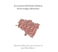 Los secretos del Conín: Crónicas de los testigos silenciosos