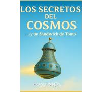 LOS SECRETOS DEL COSMOS …y un Sándwich de Tonto: Sándwich de Tonto