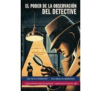 Los Secretos del Detective - Libro 3: El Poder de la Observación del Detective