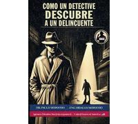 Los Secretos del Detective - Libro 5: Cómo un Detective Descubre a un Delincuente