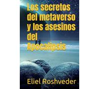 Los secretos del metaverso y los asesinos del Apocalipsis