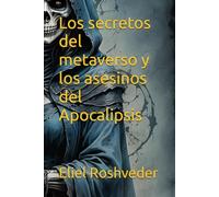 Los secretos del metaverso y los asesinos del Apocalipsis: 31