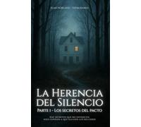 Los secretos del pacto (La herencia del silencio I): El pasado siempre deja huellas.