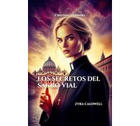 Los Secretos del Sacro Vial: Zyra Caldwell: 7