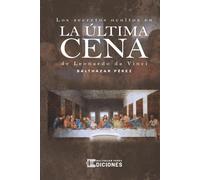 Los Secretos Ocultos En La Ultima Cena De Leonardo da Vinci