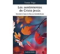 Los sentimientos de Cristo Jesús: Descubrir el Amor de Dios con Gabrielle Bossis: 196