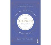 Los signos: Descifra las estrellas, redefine tu vida