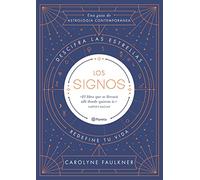 Los signos : descifra las estrellas, redefine tu vida