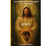 LOS SIMBOLOS REVELADOS DEL MAESTRO JESÚS